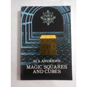     MAGIC  SQUARES  AND  CUBES -  W. S.  ANDREWS 